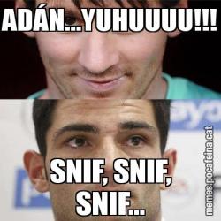 ADÁN...YUHUUUU!!! SNIF, SNIF, SNIF...