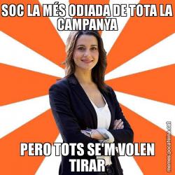 SOC LA MÉS ODIADA DE TOTA LA CAMPANYA PERO TOTS SE'M VOLEN TIRAR