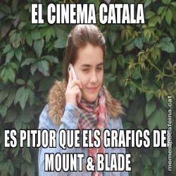 EL CINEMA CATALA ES PITJOR QUE ELS GRAFICS DEL MOUNT & BLADE