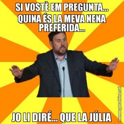 SI VOSTÈ EM PREGUNTA... QUINA ÉS LA MEVA NENA PREFERIDA... JO LI DIRÉ... QUE LA JÚLIA