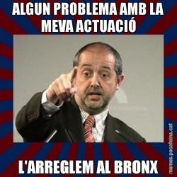ALGUN PROBLEMA AMB LA MEVA ACTUACIÓ L'ARREGLEM AL BRONX