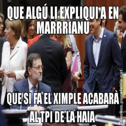 QUE ALGÚ LI EXPLIQUI A EN MARRRIANU QUE SI FA EL XIMPLE ACABARÀ AL TPI DE LA HAIA