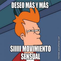 DESEO MÁS Y MÁS  SIIIII MOVIMIENTO SENSUAL