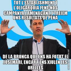 TOT L'ESTABLISHMENT I L'OLIGARQUIA FENT-NOS CAMPANYA I AMENAÇANT, I TREIEM UNS RESULTATS DE PENA DE LA BRONCA QUE ENS HA FOTUT EL JOSEMARI, ENCARA ENS XIULEN LES ORELLES