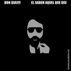 BON DIA!!!!               EL SABEN AQUEL QUE DIU