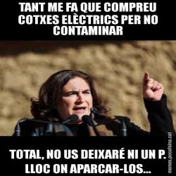 TANT ME FA QUE COMPREU COTXES ELÈCTRICS PER NO CONTAMINAR TOTAL, NO US DEIXARÉ NI UN P. LLOC ON APARCAR-LOS...