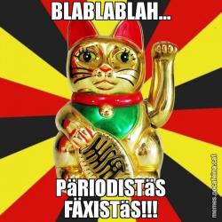 BLABLABLAH... PäRIODISTäS FÄXISTäS!!!