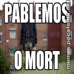 PABLEMOS O MORT