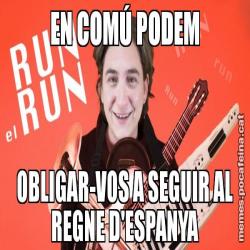 EN COMÚ PODEM OBLIGAR-VOS A SEGUIR AL REGNE D'ESPANYA