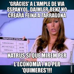 'GRÀCIES' A L'AMPLE DE VIA ESPANYOL, DAIMLER-BENZ NO CREARÀ FEINA A TARRAGONA NATRUS SÍ QUE MIREM PER L'ECONOMIA I NO PER 'QUIMERES'!!!