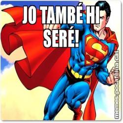JO TAMBÉ HI SERÉ!