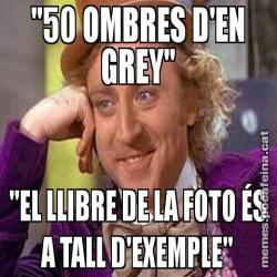 "50 OMBRES D'EN GREY" "EL LLIBRE DE LA FOTO ÉS A TALL D'EXEMPLE"