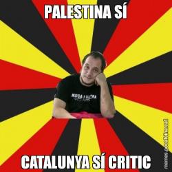 PALESTINA SÍ CATALUNYA SÍ CRITIC
