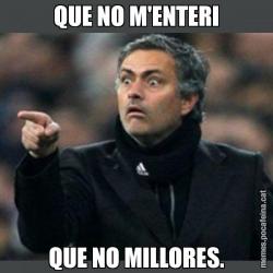 QUE NO M'ENTERI QUE NO MILLORES.