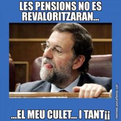 LES PENSIONS NO ES REVALORITZARAN... ...EL MEU CULET... I TANT¡¡