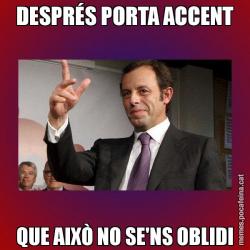 DESPRÉS PORTA ACCENT QUE AIXÒ NO SE'NS OBLIDI