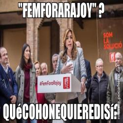 "FEMFORARAJOY" ? QUéCOHONEQUIEREDISí?