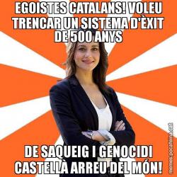 EGOISTES CATALANS! VOLEU TRENCAR UN SISTEMA D'ÈXIT DE 500 ANYS DE SAQUEIG I GENOCIDI CASTELLÀ ARREU DEL MÓN!