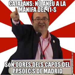 CATALANS: NO ANEU A LA MANIFA DEL 11-S SóN ODRES DELS CAPOS DEL PPSOEC'S DE MADRID
