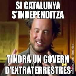 SI CATALUNYA S'INDEPENDITZA TINDRÀ UN GOVERN D'EXTRATERRESTRES