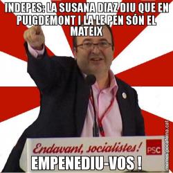 INDEPES: LA SUSANA DIAZ DIU QUE EN PUIGDEMONT I LA LE PEN SÓN EL MATEIX EMPENEDIU-VOS !
