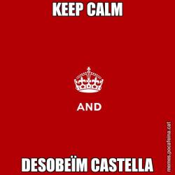 KEEP CALM DESOBEÏM CASTELLA