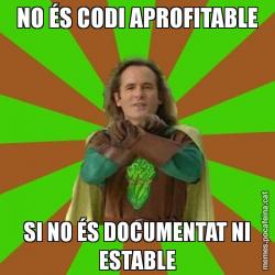 NO ÉS CODI APROFITABLE SI NO ÉS DOCUMENTAT NI ESTABLE