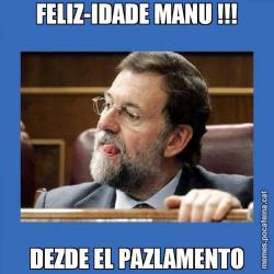 FELIZ-IDADE MANU !!! DEZDE EL PAZLAMENTO