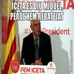 ICETA ES DIU MIQUEL, PERÒL'HEM REBATEJAT