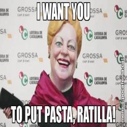 I WANT YOU TO PUT PASTA, RATILLA!