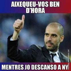 AIXEQUEU-VOS BEN D'HORA MENTRES JO DESCANSO A NY