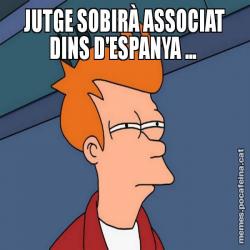 JUTGE SOBIRÀ ASSOCIAT DINS D'ESPANYA ...