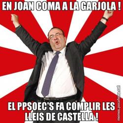 EN JOAN COMA A LA GARJOLA ! EL PPSOEC'S FA COMPLIR LES LLEIS DE CASTELLA !
