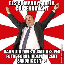 ELS COMPANYS DE LA CUP-ENDAVANT HAN VOTAT AMB NOSALTRES PER FOTRE FORA L'INDEPE  VICENT SANCHIS DE TV3