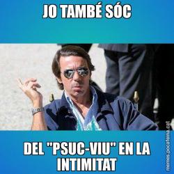 JO TAMBÉ SÓC DEL "PSUC-VIU" EN LA INTIMITAT