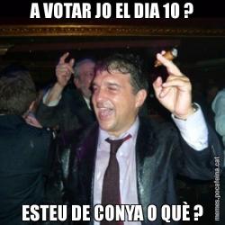 A VOTAR JO EL DIA 10 ? ESTEU DE CONYA O QUÈ ?