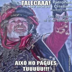 TALECAAA! AIXÒ HO PAGUES TUUUUU!!!