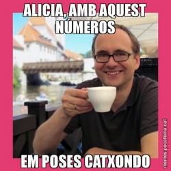 ALICIA, AMB AQUEST NÚMEROS EM POSES CATXONDO