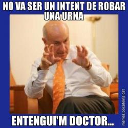 NO VA SER UN INTENT DE ROBAR UNA URNA ENTENGUI'M DOCTOR...