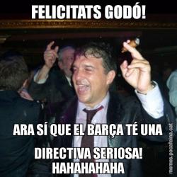 FELICITATS GODÓ! ARA SÍ QUE EL BARÇA TÉ UNA DIRECTIVA SERIOSA! HAHAHAHAHA