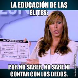 LA EDUCACIÓN DE LAS ÉLITES: POR NO SABER, NO SABE NI CONTAR CON LOS DEDOS.