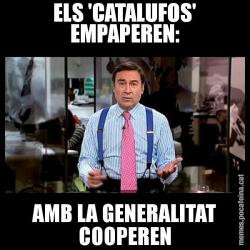 ELS 'CATALUFOS' EMPAPEREN: AMB LA GENERALITAT COOPEREN
