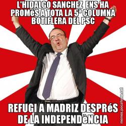 L'HIDALGO SANCHEZ  ENS HA PROMéS A TOTA LA 5ª COLUMNA BOTIFLERA DEL PSC REFUGI A MADRIZ DESPRéS DE LA INDEPENDèNCIA