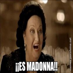¡¡ES MADONNA!!