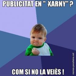 PUBLICITAT EN "·XARNY" ? COM SI NO LA VEIÈS !