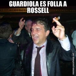 GUARDIOLA ES FOLLA A ROSSELL