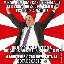 M'HAN NOMBRAT CAP DE NETEJA DE LES CAGADORES DE LA SEU DEL PPSOEC'S A MADRIZ UN RECONEIXEMENT DELS "HIDALGOS" ALS MEUS ESFORçOS PER A MANTENIR CATALUNYA SOTA LA BOTA DE CASTELLA