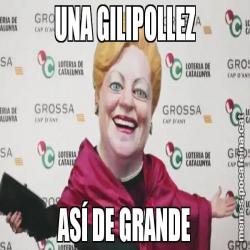 UNA GILIPOLLEZ ASÍ DE GRANDE