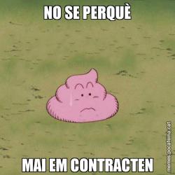 NO SE PERQUÈ MAI EM CONTRACTEN