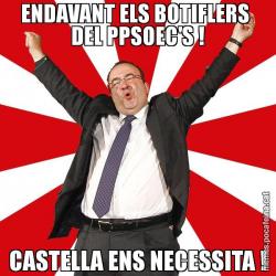 ENDAVANT ELS BOTIFLERS  DEL PPSOEC'S ! CASTELLA ENS NECESSITA !